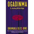 Ogadinma: Or, Everything Will Be All Right