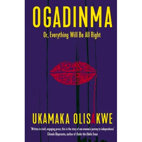 Ogadinma: Or, Everything Will Be All Right