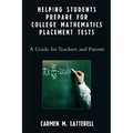Helping Students Prepare for College Mathematics Placement Tests: A Guide for Teachers and Parents