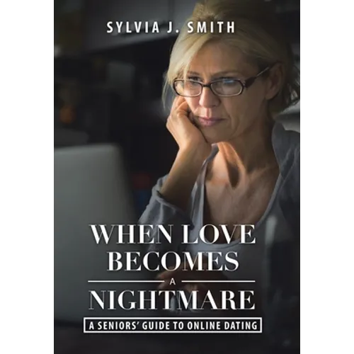 When Love Becomes a Nightmare: A Seniors' Guide to Online Dating