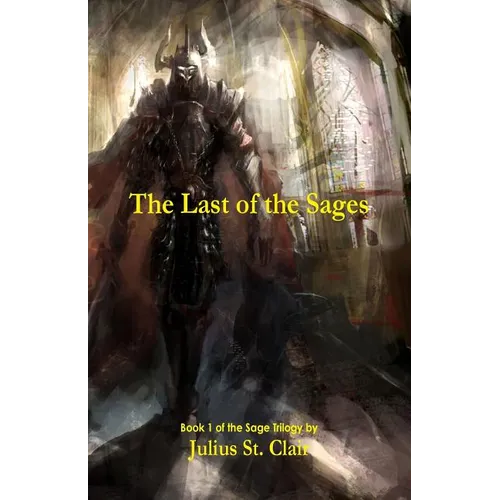 The Last of the Sages (Book 1 of the Sage Saga)