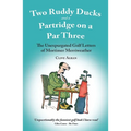 Two Ruddy Ducks and a Partridge on a Par Three: The Unexpurgated Golf Letters of Mortimer Merriweather