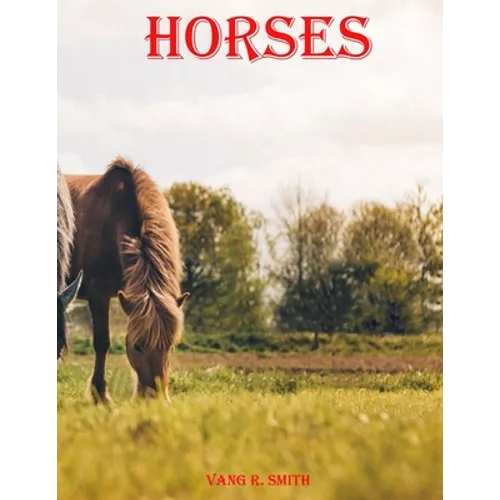 Horses: Illustrated huntseat Animal stallion inspirational genetics doctors woman diaries devotional comics' toddlers' anatomy