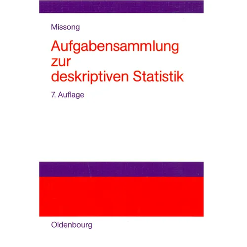 Aufgabensammlung Zur Deskriptiven Statistik: Mit Ausführlichen Lösungen Und Erläuterungen