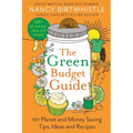 The Green Budget Guide: 101 Planet and Money Saving Tips, Ideas and Recipes