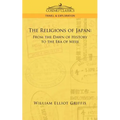 The Religions of Japan: From the Dawn of History to the Era of Meiji