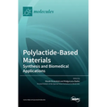 Polylactide-Based Materials: Synthesis and Biomedical Applications