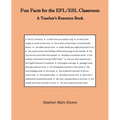 Fun Facts for the EFL/ESL Classroom: A Teacher's Resources Book