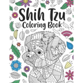 Shih Tzu Coloring Book: A Cute Adult Coloring Books for Shih Tzu Owner, Best Gift for Dog Lovers