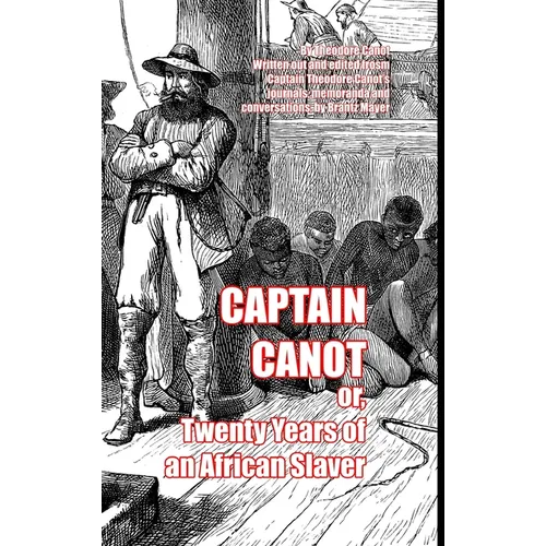Captain Canot: or, Twenty Years of an African Slaver