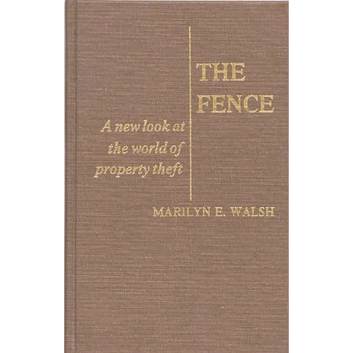 The Fence: A New Look at the World of Property Theft