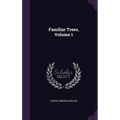 Familiar Trees, Volume 1