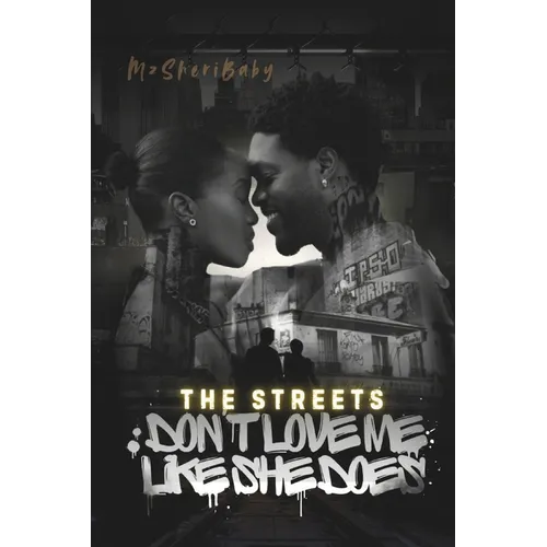 The Streets Don't Love Me Like She Does