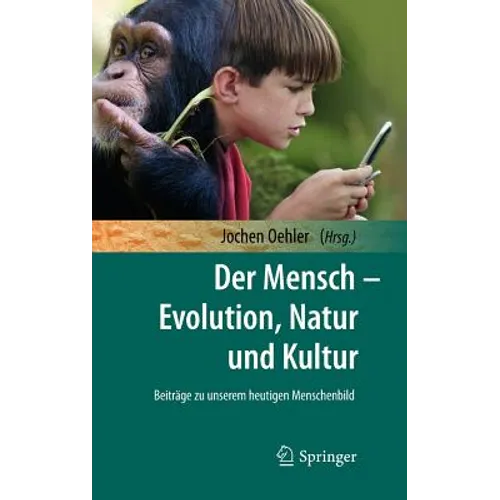 Der Mensch - Evolution, Natur Und Kultur