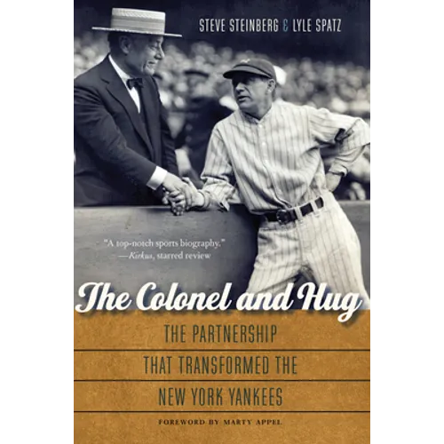 The Colonel and Hug: The Partnership That Transformed the New York Yankees
