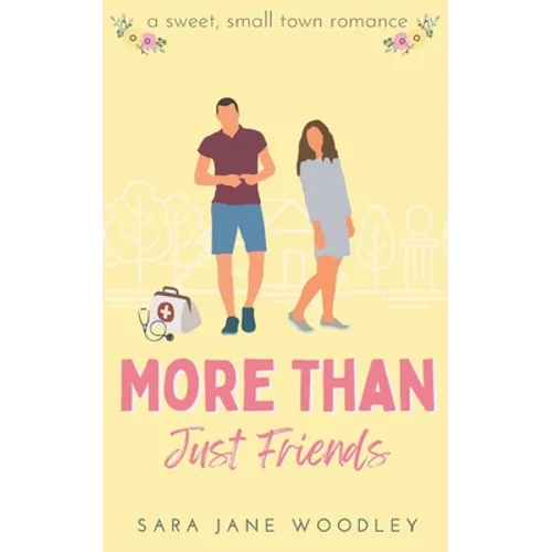 More Than Just Friends: A Sweet, Small-Town Romance