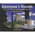 Governor's Travels: How I Left Politics, Learned to Back Up a Bus, and Found America