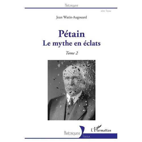 Pétain: Le mythe en éclats Tome 2