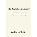 The Caddo Language: A grammar, texts, and dictionary based on materials collected by the author in Oklahoma between 1960 and 1970