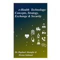 e-Health Technology: Concepts, Strategy, Exchange & Security