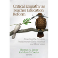 Critical Empathy as Teacher Education Reform: Dissecting the Principles That Constrain Socio-Historical and Moral Vision