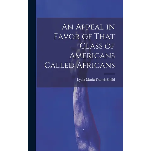 An Appeal in Favor of That Class of Americans Called Africans