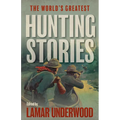 The World's Greatest Hunting Stories