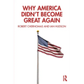 Why America Didn't Become Great Again