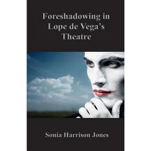 Foreshadowing in Lope de Vega's Theatre - Paperback