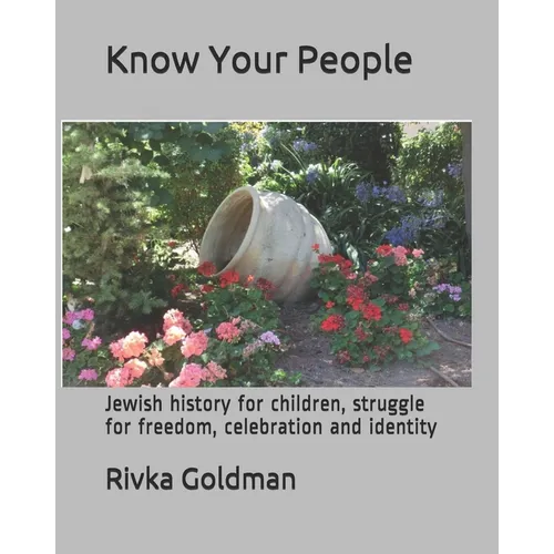 Know Your People: Jewish history for children, struggle for freedom, celebration and identity