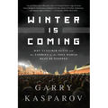 Winter Is Coming (Intl PB Ed): Why Vladimir Putin and the Enemies of the Free World Must Be Stopped