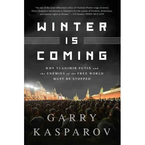Winter Is Coming (Intl PB Ed): Why Vladimir Putin and the Enemies of the Free World Must Be Stopped