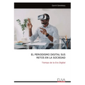 El Periodismo Digital Sus Retos En La Sociedad: Tiempo de la Era Digital