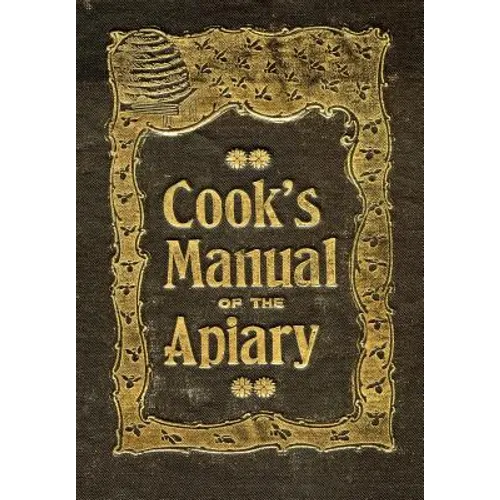 The Beekeeper's Guide: or Manual of the Apiary