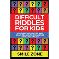 Difficult Riddles For Kids: 300 Difficult Riddles and Brain Teasers to Challenge Kids and Families