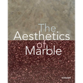 The Aesthetics of Marble: From Late Antiquity to the Present