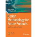 Design Methodology for Future Products: Data Driven, Agile and Flexible