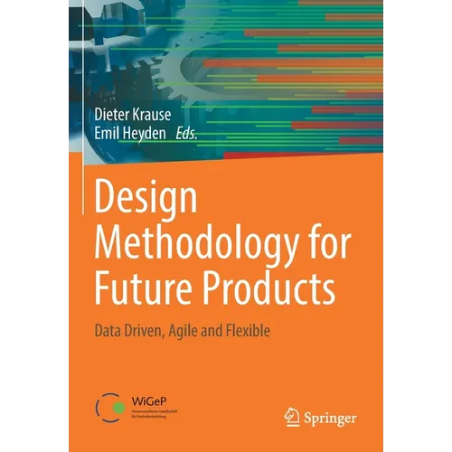 Design Methodology for Future Products: Data Driven, Agile and Flexible
