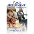 Your Retirement: Dream or Disaster?
