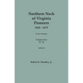 Northern Neck of Virginia Pioneers, 1642-1675. In Six Volumes. Volume Four: M-Q