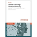 Gewalt - Deutung - Selbstoptimierung: Eine Geschichte Der Posttraumatischen Belastungsstorung Seit Dem Vietnam-Syndrom