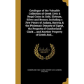 Catalogue of the Valuable Collection of Greek Civic & Regal Coins in Gold, Elctrum, Silver and Bronze, Including a Few Pieces of Judaea, Bactria, & th