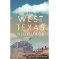 The West Texas Pilgrimage
