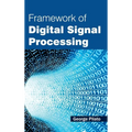 Framework of Digital Signal Processing