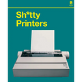 S****y Printers: A Humorous History of the Most Absurd Technology Ever Invented
