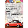 Ins and Outs of the Used Car Business: How to Buy Without Getting Screwed