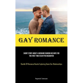 Gay Romance: Short Story About A Husband Sharing His Wife For The First Time In An FFM Encounter (Bundle Of Romance Novels Exploring Same Sex Relation
