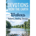 Devotions From The Earth - Waters: Nature's Healing Therapy