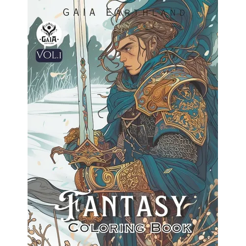 Fantasy Coloring Book: GAIA Earthland. Art activity book that perfect for adults and teens who love Fantasy! It features 40 high-quality illu