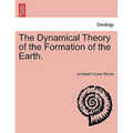The Dynamical Theory of the Formation of the Earth.
